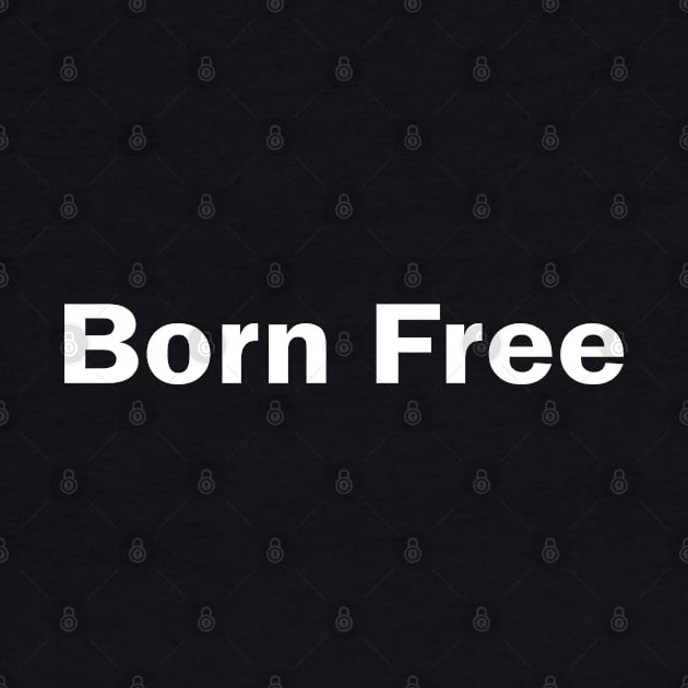 Born Free by Sarcasmbomb